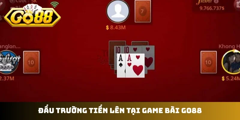 Đấu trường tiến lên tại game bài GO88
