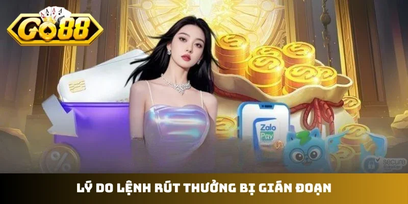 Lý do lệnh rút thưởng bị gián đoạn