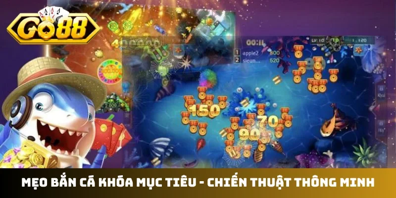 Mẹo bắn cá khóa mục tiêu