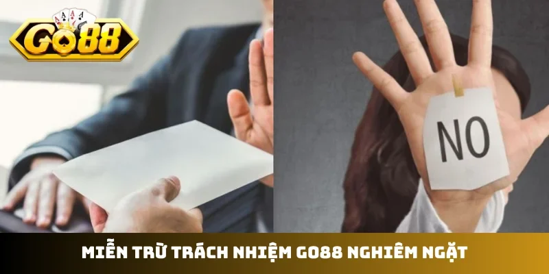 Miễn trừ trách nhiệm GO88 nghiêm ngặt