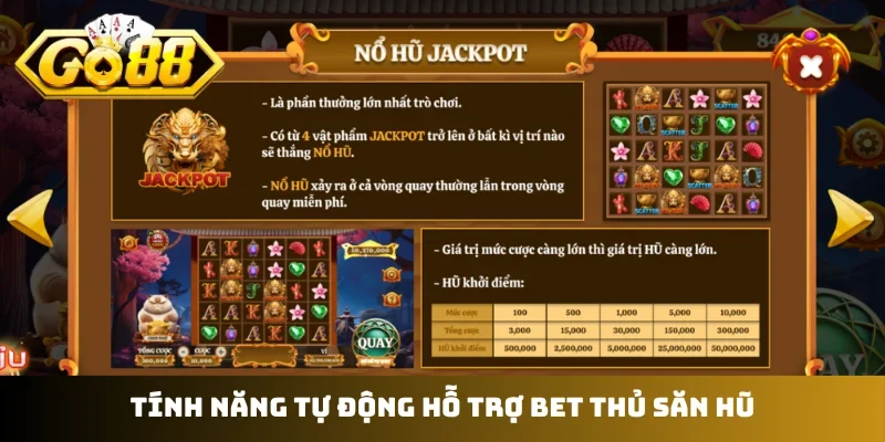 Tính năng tự động hỗ trợ bet thủ săn hũ